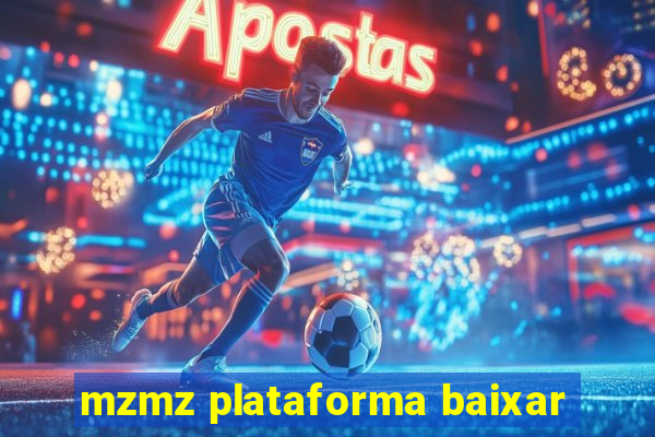 mzmz plataforma baixar